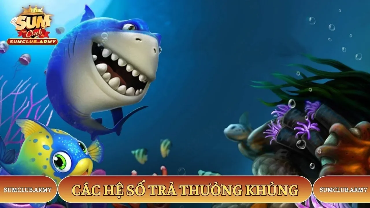 Các hệ số trả thưởng khủng tại Sumclub
