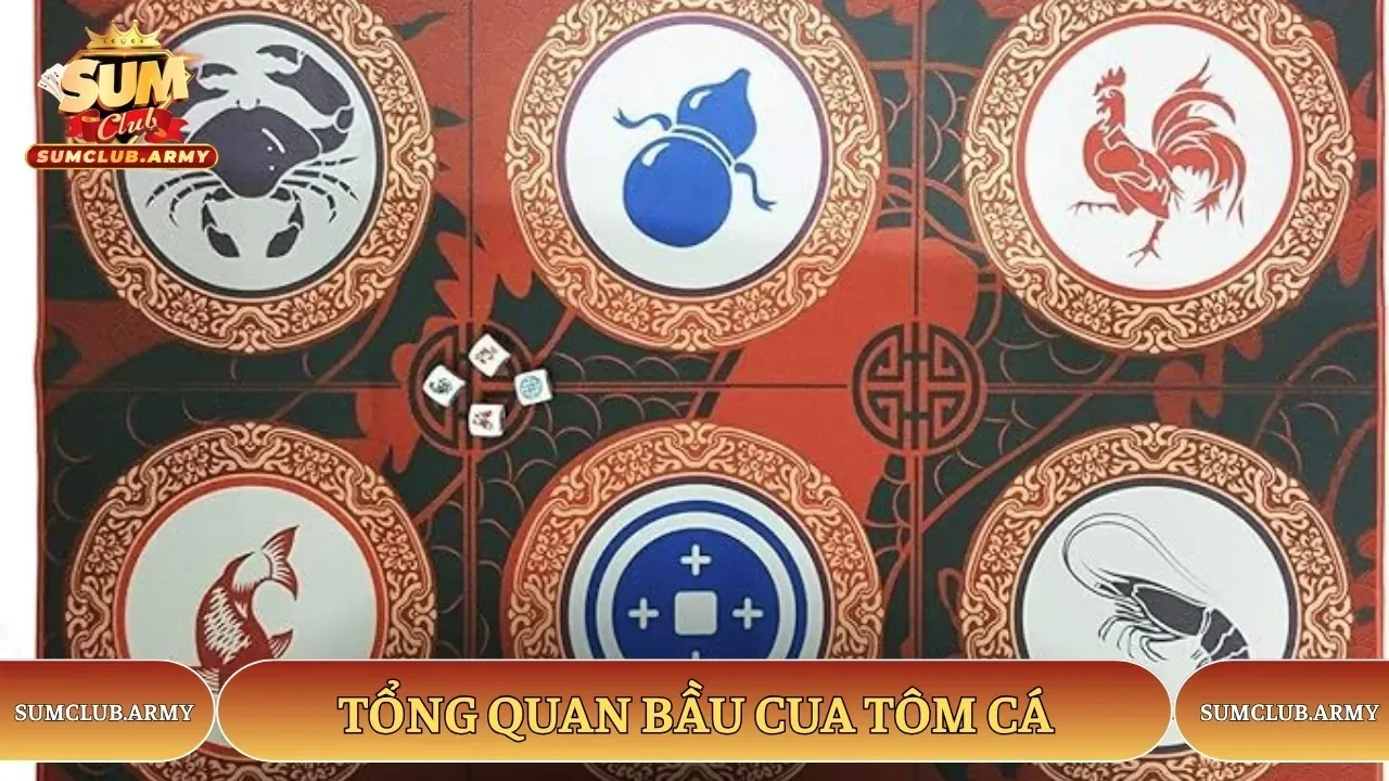 Tổng quan về bầu cua Sumclub